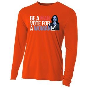 Be A Man Vote For A Woman Vote For Kamala Harris 2024 Cooling Performance Long Sleeve Crew