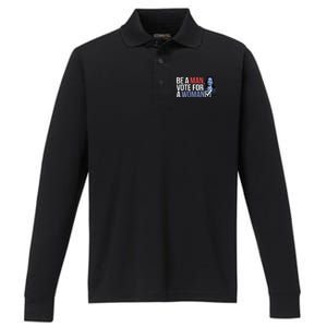 Be A Man Vote For A Woman Vote For Kamala Harris 2024 Performance Long Sleeve Polo