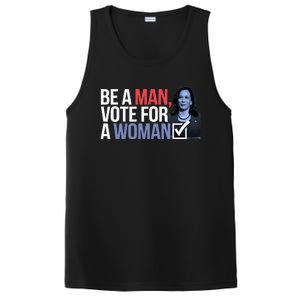 Be A Man Vote For A Woman Vote For Kamala Harris 2024 PosiCharge Competitor Tank