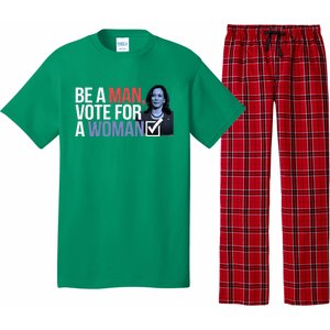 Be A Man Vote For A Woman Vote For Kamala Harris 2024 Pajama Set