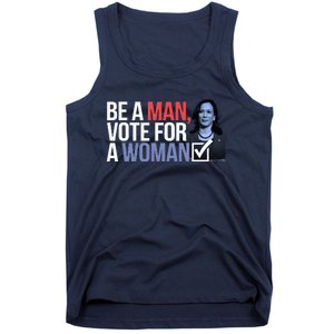 Be A Man Vote For A Woman Vote For Kamala Harris 2024 Tank Top