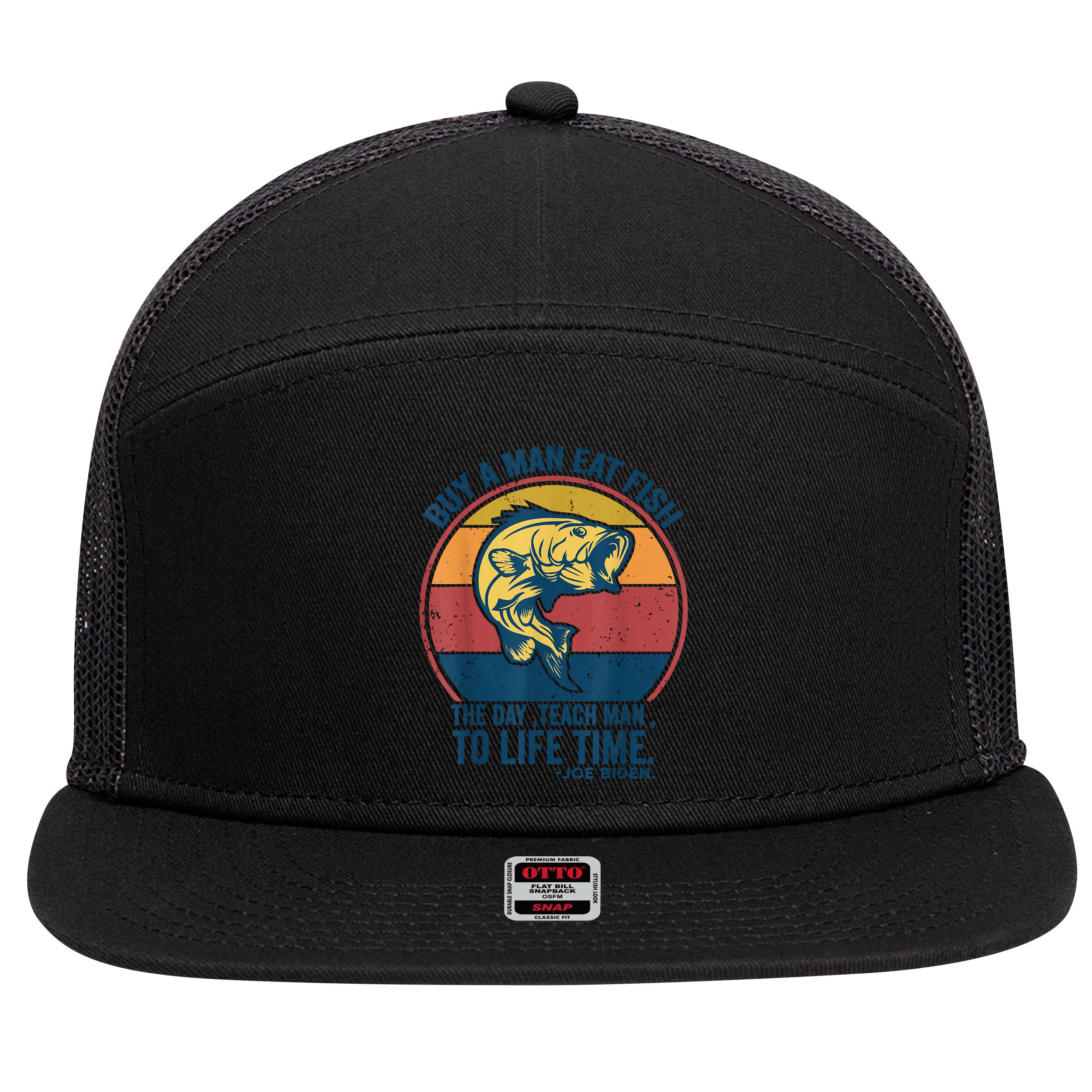 Buy A Man Eat Fish The Day Teach Man To Life Time Joe Biden 7 Panel Mesh Trucker Snapback Hat
