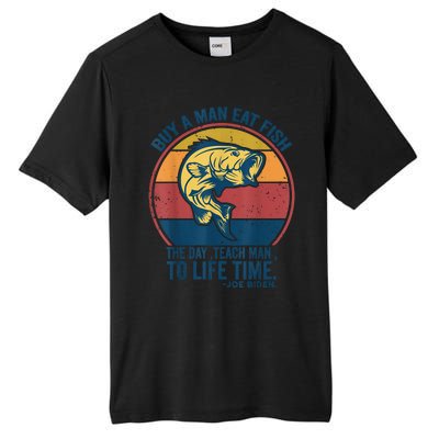 Buy A Man Eat Fish The Day Teach Man To Life Time Joe Biden Tall Fusion ChromaSoft Performance T-Shirt