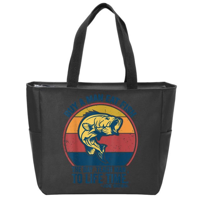 Buy A Man Eat Fish The Day Teach Man To Life Time Joe Biden Zip Tote Bag