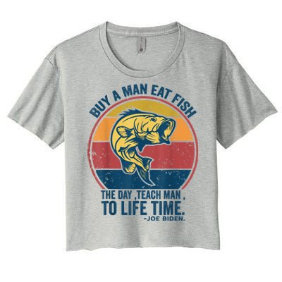 Buy A Man Eat Fish The Day Teach Man To Life Time Joe Biden Women's Crop Top Tee