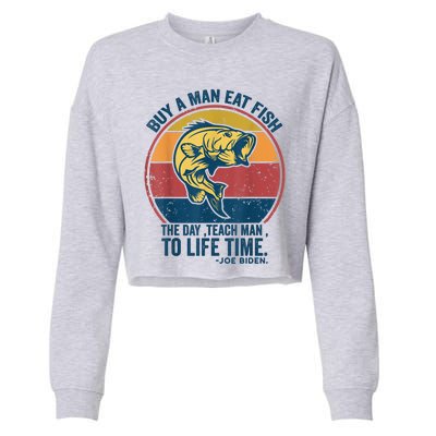 Buy A Man Eat Fish The Day Teach Man To Life Time Joe Biden Cropped Pullover Crew