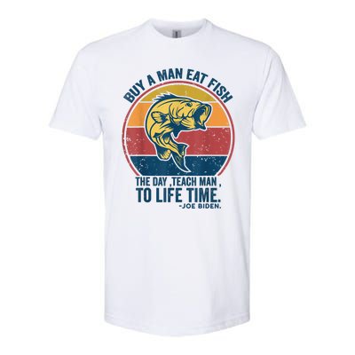 Buy A Man Eat Fish The Day Teach Man To Life Time Joe Biden Softstyle CVC T-Shirt