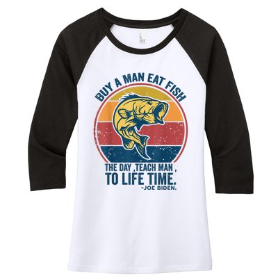 Buy A Man Eat Fish The Day Teach Man To Life Time Joe Biden Women's Tri-Blend 3/4-Sleeve Raglan Shirt