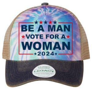 Be A Man Vote For A Woman Kamala Harris 2024 Legacy Tie Dye Trucker Hat