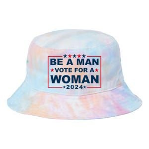 Be A Man Vote For A Woman Kamala Harris 2024 Tie Dye Newport Bucket Hat