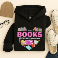 Books Are My Love Language Reading Lover Librarian Valentine Hoodie