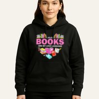 Books Are My Love Language Reading Lover Librarian Valentine Hoodie