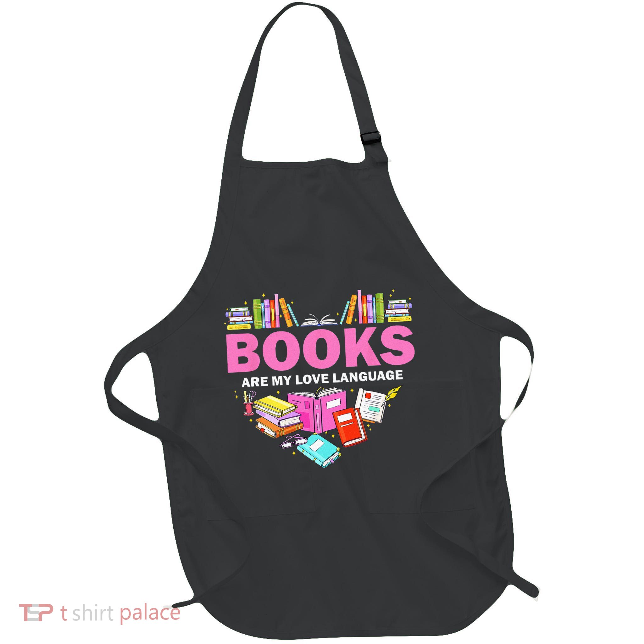 Books Are My Love Language Reading Lover Librarian Valentine Apron