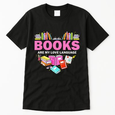 Books Are My Love Language Reading Lover Librarian Valentine Tall T-Shirt