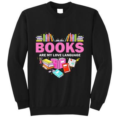 Books Are My Love Language Reading Lover Librarian Valentine Tall Sweatshirt
