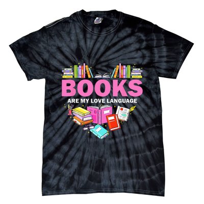 Books Are My Love Language Reading Lover Librarian Valentine Tie-Dye T-Shirt