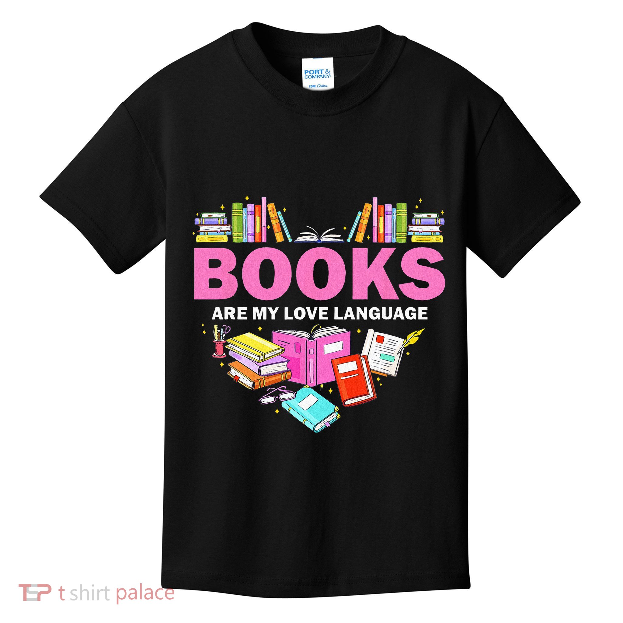 Books Are My Love Language Reading Lover Librarian Valentine Kids T-Shirt