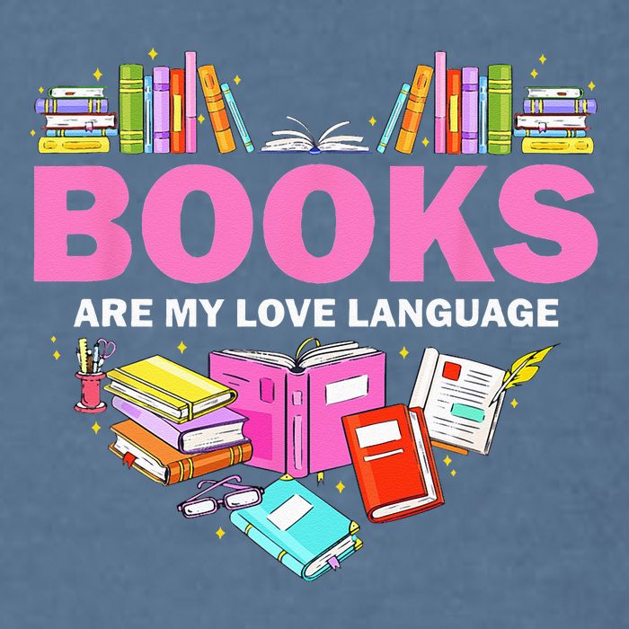 Books Are My Love Language Reading Lover Librarian Valentine Garment-Dyed Sweatshirt