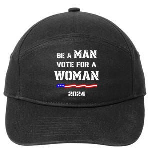 Be A Man Vote For A Woman Kamala Harris 2024 Walz Us Flag 7-Panel Snapback Hat