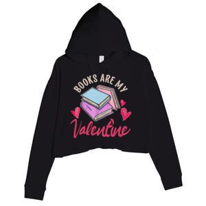 Books Are My Valentine Librarian Book Valentines Day Gift Crop Fleece Hoodie