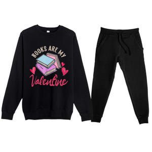 Books Are My Valentine Librarian Book Valentines Day Gift Premium Crewneck Sweatsuit Set