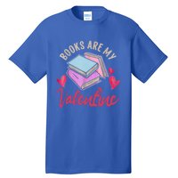 Books Are My Valentine Librarian Book Valentines Day Gift Tall T-Shirt