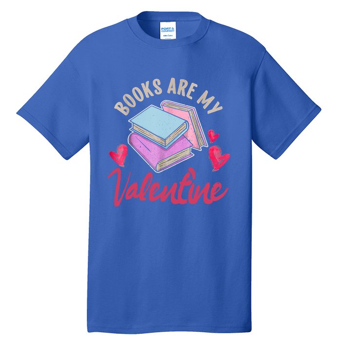 Books Are My Valentine Librarian Book Valentines Day Gift Tall T-Shirt