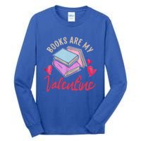 Books Are My Valentine Librarian Book Valentines Day Gift Tall Long Sleeve T-Shirt