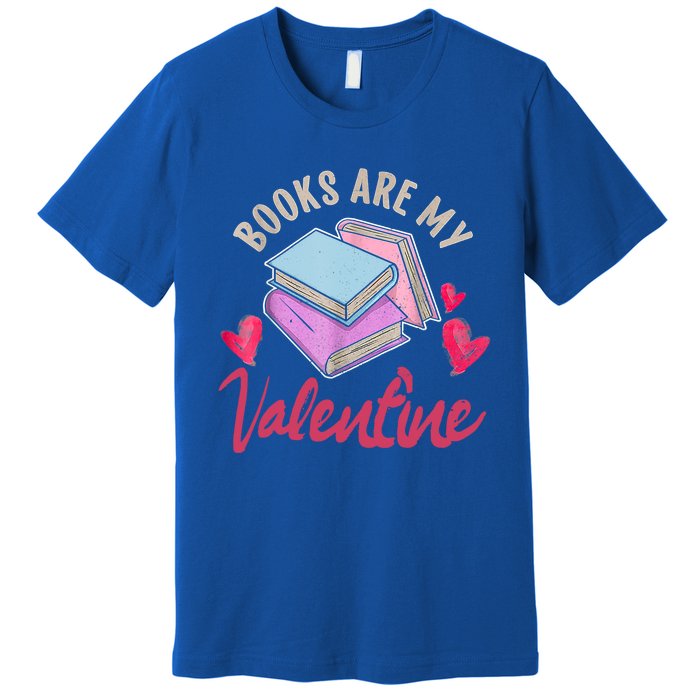 Books Are My Valentine Librarian Book Valentines Day Gift Premium T-Shirt