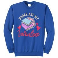 Books Are My Valentine Librarian Book Valentines Day Gift Tall Sweatshirt