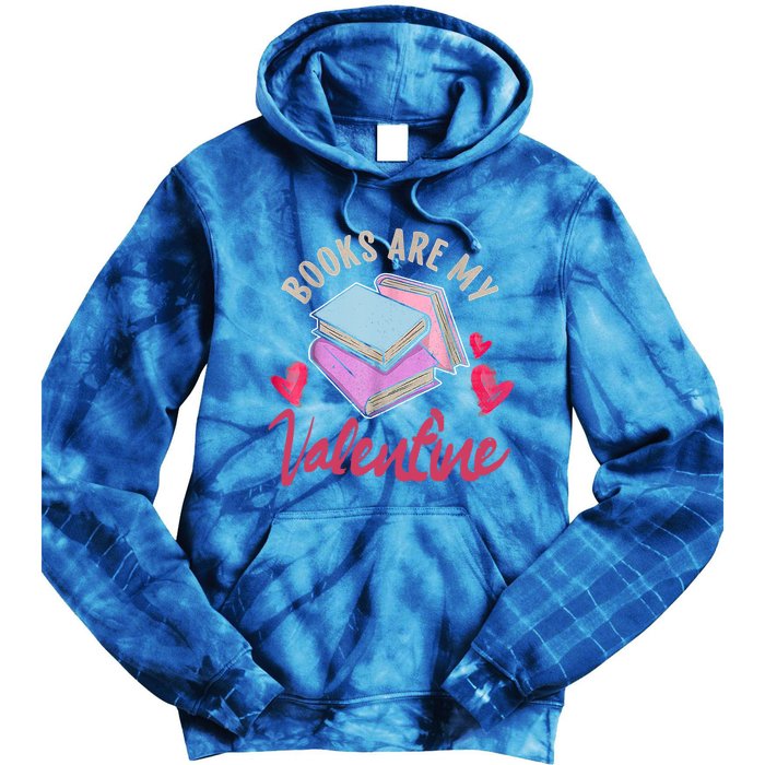 Books Are My Valentine Librarian Book Valentines Day Gift Tie Dye Hoodie