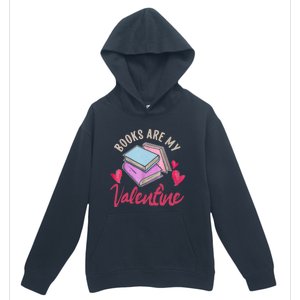 Books Are My Valentine Librarian Book Valentines Day Gift Urban Pullover Hoodie