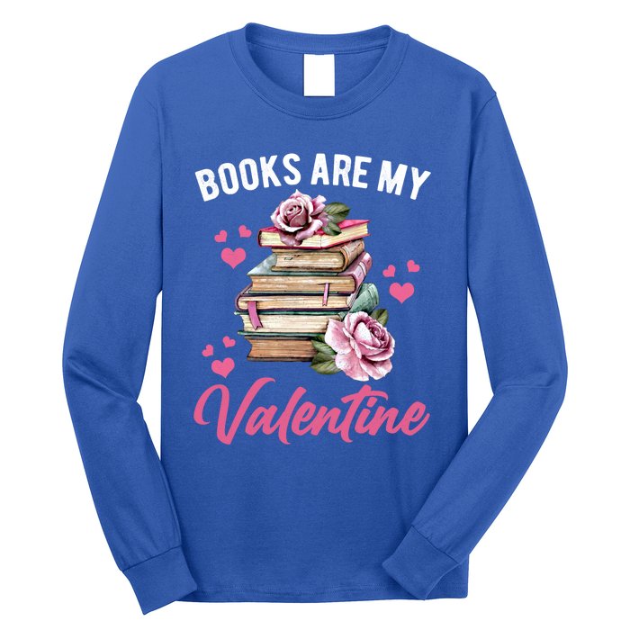 Books Are My Valentine Valentines Day Librarian Book Funny Cool Gift Long Sleeve Shirt