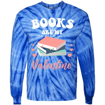 Books Are My Valentine Valentines Day Librarian Book Gift Tie-Dye Long Sleeve Shirt