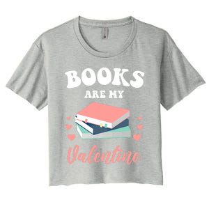 Books Are My Valentine Valentines Day Librarian Book Gift Women's Crop Top Tee