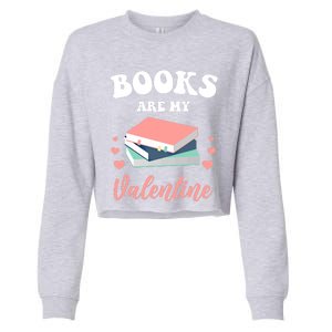 Books Are My Valentine Valentines Day Librarian Book Gift Cropped Pullover Crew