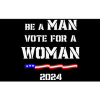 Be A Man Vote For A Woman Kamala Harris 2024 Bumper Sticker