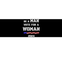 Be A Man Vote For A Woman Kamala Harris 2024 Bumper Sticker