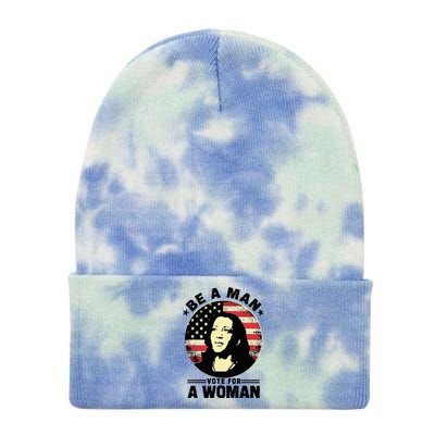 Be A Man Vote For A Woman Vote Harris 2024 Tie Dye 12in Knit Beanie