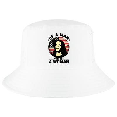 Be A Man Vote For A Woman Vote Harris 2024 Cool Comfort Performance Bucket Hat