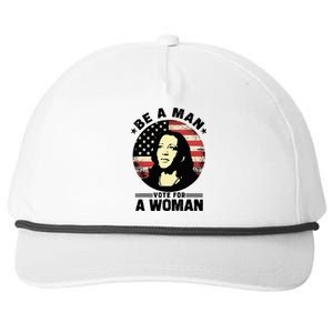 Be A Man Vote For A Woman Vote Harris 2024 Snapback Five-Panel Rope Hat