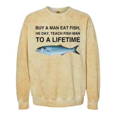 Buy A Man Eat Fish He Day Teach Fish Man To A Lifetime Colorblast Crewneck Sweatshirt