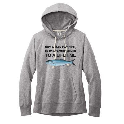 Buy A Man Eat Fish He Day Teach Fish Man To A Lifetime Women's Fleece Hoodie