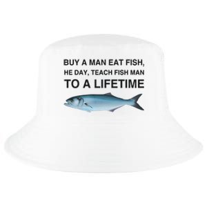 Buy A Man Eat Fish He Day Teach Fish Man To A Lifetime Cool Comfort Performance Bucket Hat