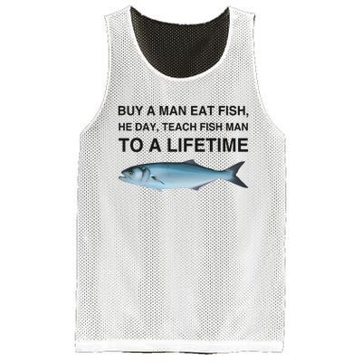 Buy A Man Eat Fish He Day Teach Fish Man To A Lifetime Mesh Reversible Basketball Jersey Tank