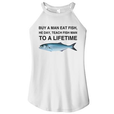 Buy A Man Eat Fish He Day Teach Fish Man To A Lifetime Women's Perfect Tri Rocker Tank