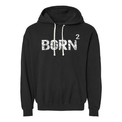 Born Again Math Pun Christian Joke For Born Squared Garment-Dyed Fleece Hoodie