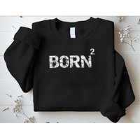Born Again Math Pun Christian Joke For Born Squared Sweatshirt