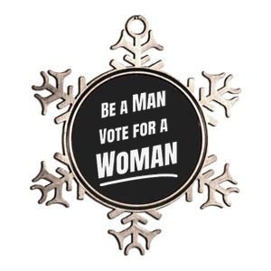 Be A Man Vote For A Woman Harris 2024 Kamala Harris Metallic Star Ornament