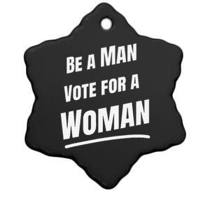 Be A Man Vote For A Woman Harris 2024 Kamala Harris Ceramic Star Ornament